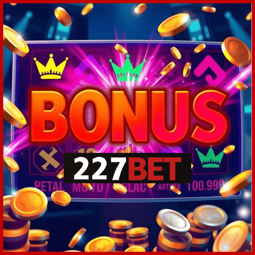 227BET bônus 2025 incluindo boas-vindas e promoções